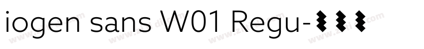 iogen sans W01 Regu字体转换 iogen sans W01 Regu字体转换